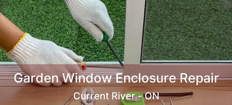  Garden Window Enclosure Repair Current River - ON