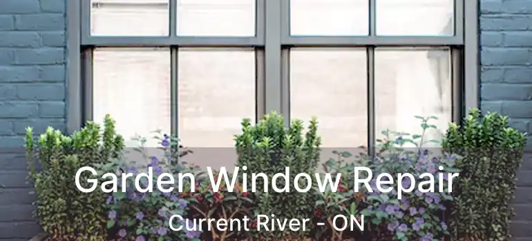  Garden Window Repair Current River - ON