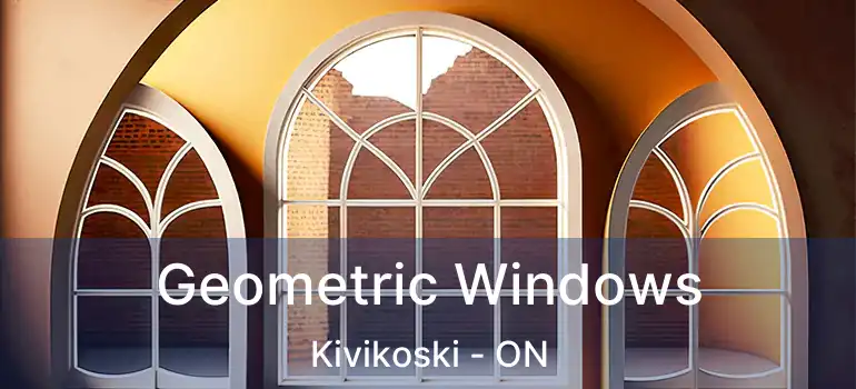  Geometric Windows Kivikoski - ON