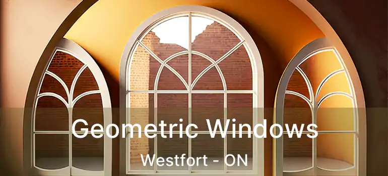  Geometric Windows Westfort - ON