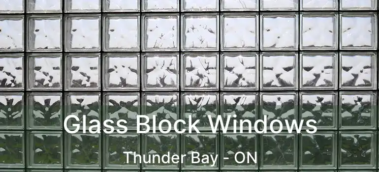  Glass Block Windows Thunder Bay - ON