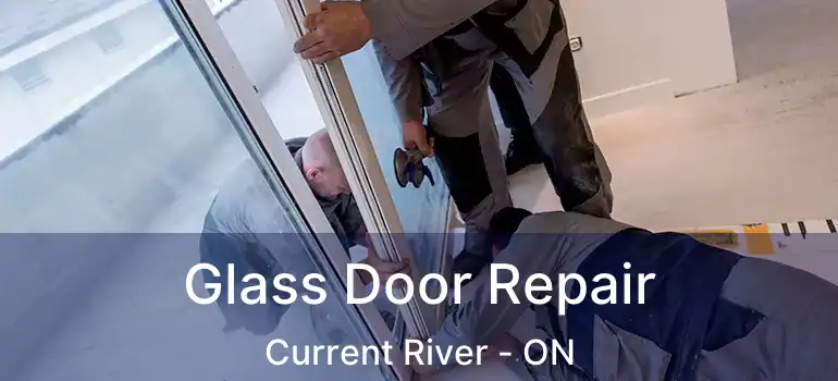  Glass Door Repair Current River - ON