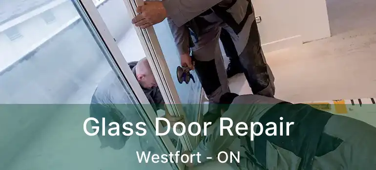  Glass Door Repair Westfort - ON