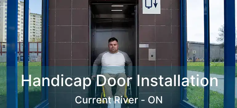  Handicap Door Installation Current River - ON