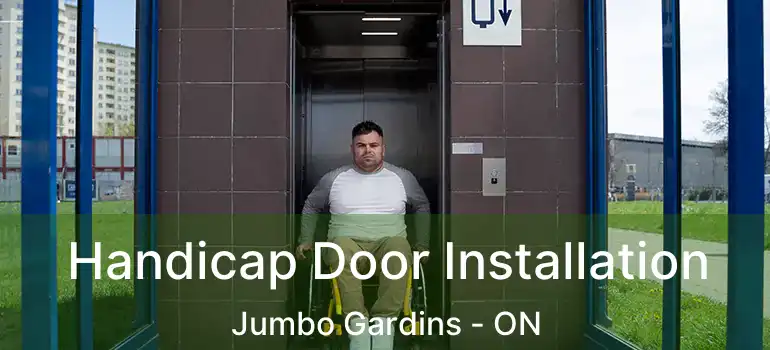  Handicap Door Installation Jumbo Gardins - ON