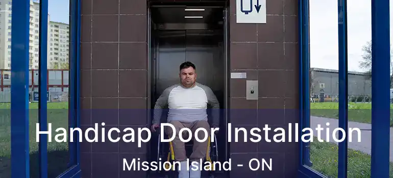  Handicap Door Installation Mission Island - ON