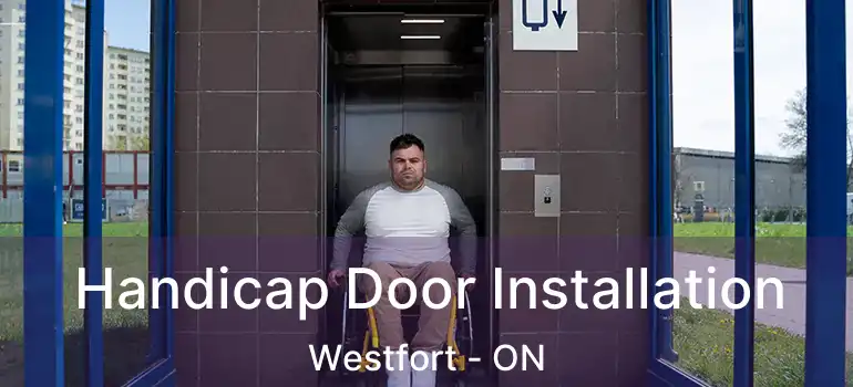  Handicap Door Installation Westfort - ON