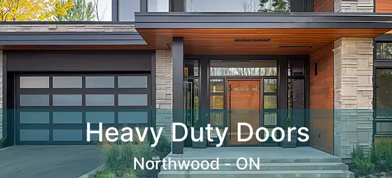  Heavy Duty Doors Northwood - ON