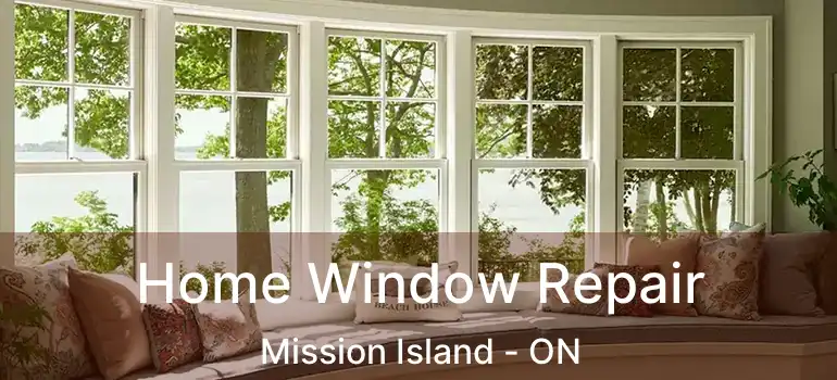  Home Window Repair Mission Island - ON