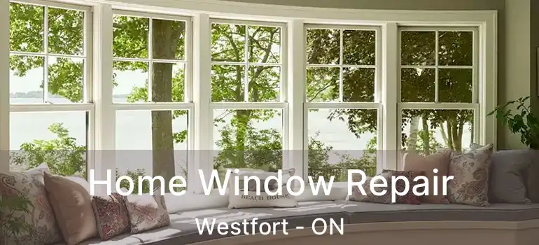  Home Window Repair Westfort - ON