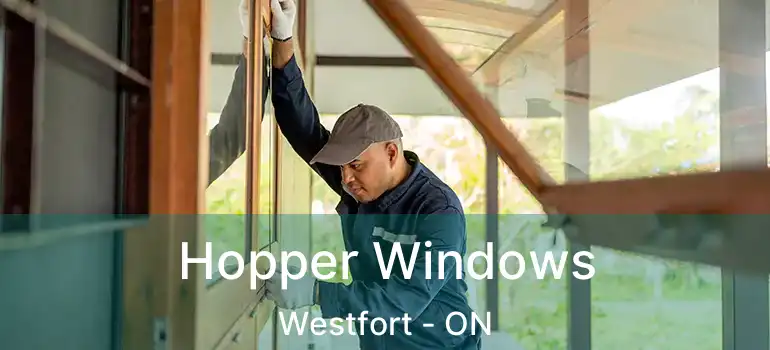  Hopper Windows Westfort - ON