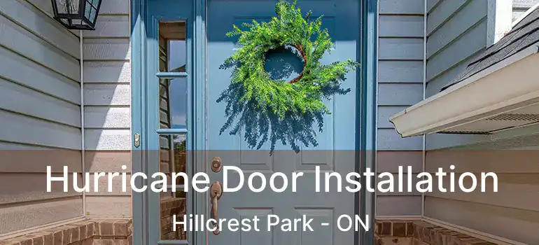  Hurricane Door Installation Hillcrest Park - ON