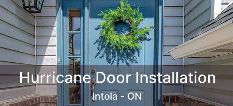  Hurricane Door Installation Intola - ON