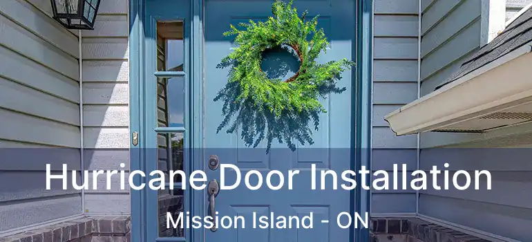  Hurricane Door Installation Mission Island - ON