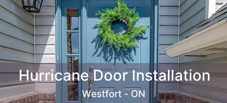  Hurricane Door Installation Westfort - ON