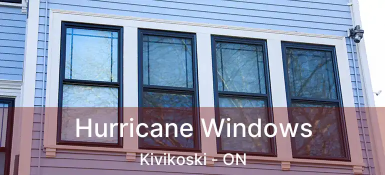  Hurricane Windows Kivikoski - ON