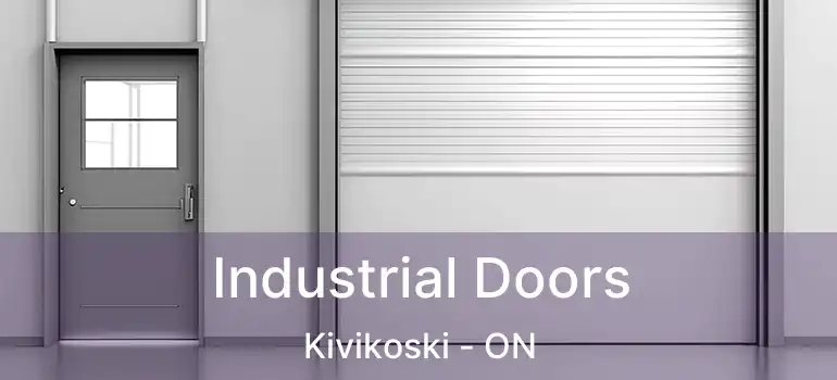  Industrial Doors Kivikoski - ON