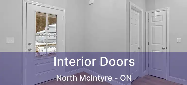  Interior Doors North McIntyre - ON