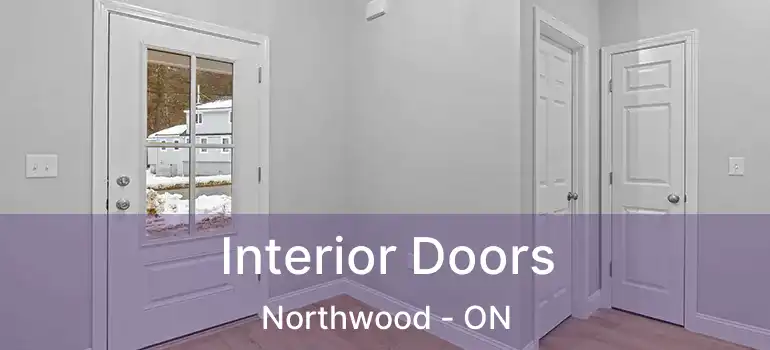  Interior Doors Northwood - ON