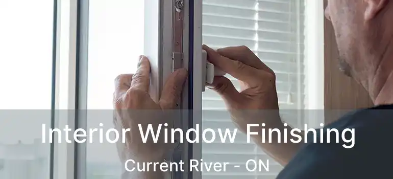  Interior Window Finishing Current River - ON