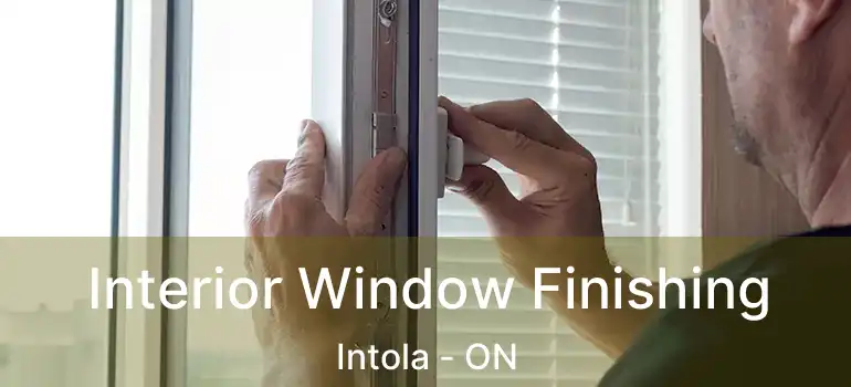  Interior Window Finishing Intola - ON