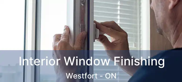  Interior Window Finishing Westfort - ON