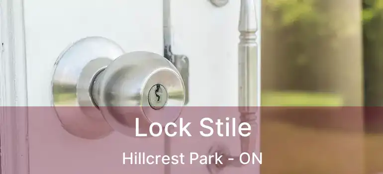  Lock Stile Hillcrest Park - ON