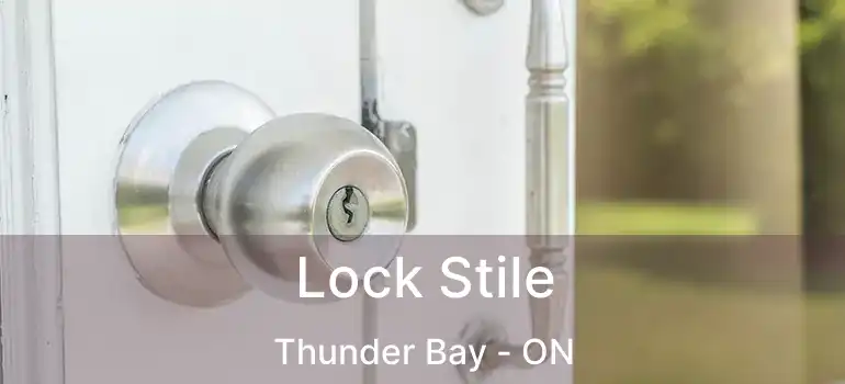  Lock Stile Thunder Bay - ON