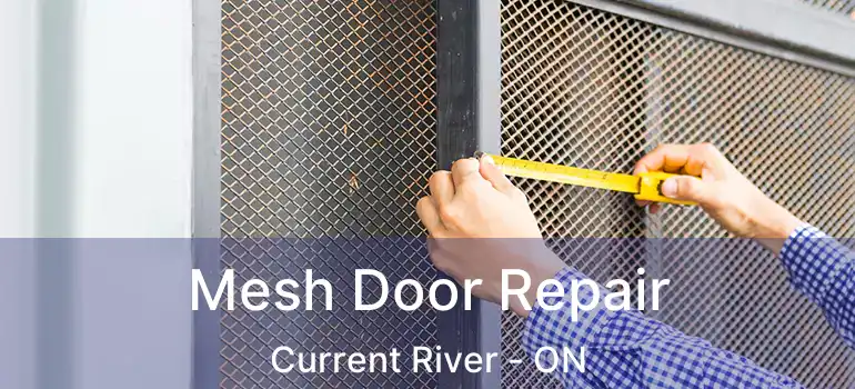  Mesh Door Repair Current River - ON