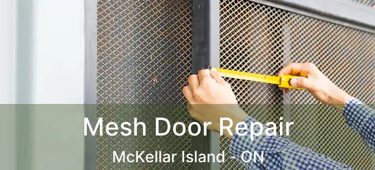  Mesh Door Repair McKellar Island - ON