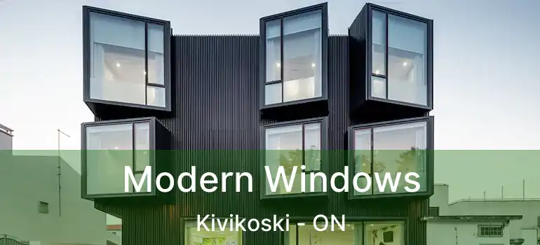  Modern Windows Kivikoski - ON