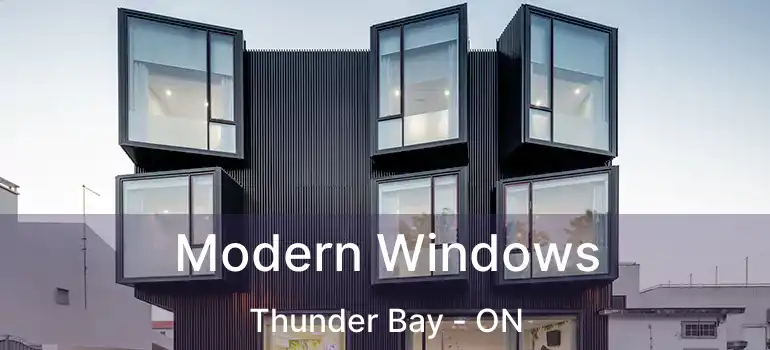  Modern Windows Thunder Bay - ON