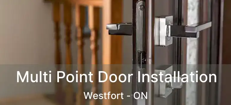  Multi Point Door Installation Westfort - ON