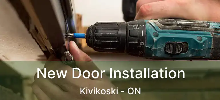  New Door Installation Kivikoski - ON