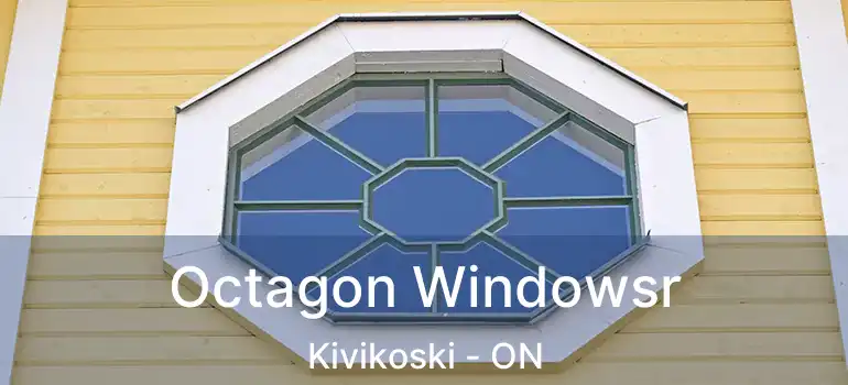  Octagon Windowsr Kivikoski - ON