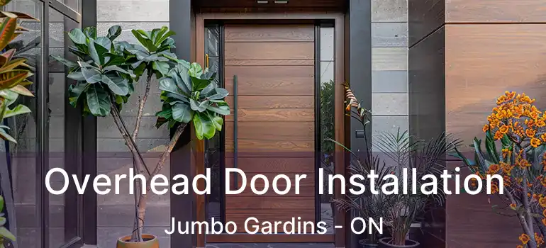  Overhead Door Installation Jumbo Gardins - ON