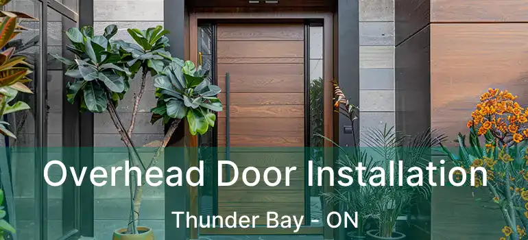  Overhead Door Installation Thunder Bay - ON