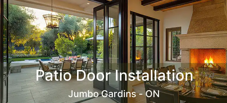  Patio Door Installation Jumbo Gardins - ON