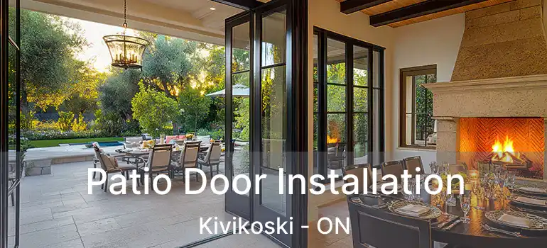  Patio Door Installation Kivikoski - ON