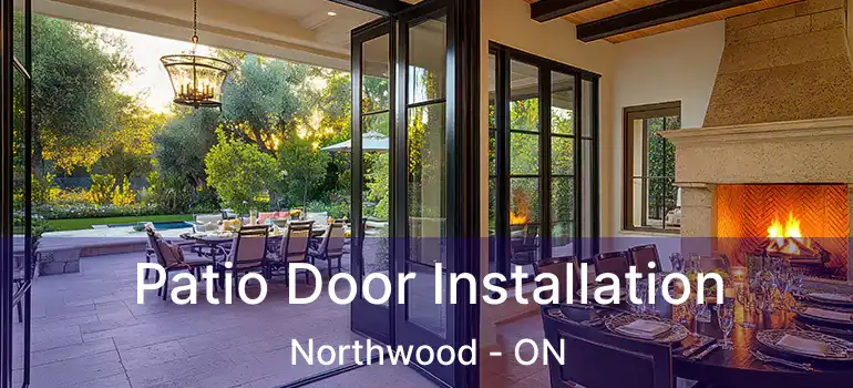  Patio Door Installation Northwood - ON