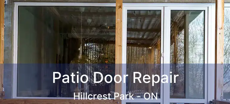  Patio Door Repair Hillcrest Park - ON