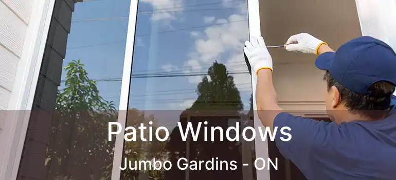  Patio Windows Jumbo Gardins - ON