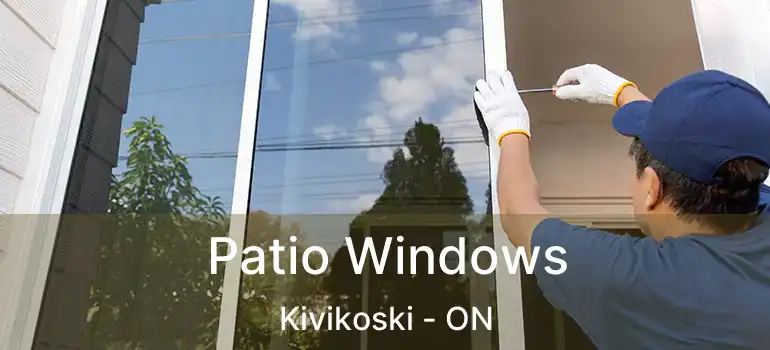  Patio Windows Kivikoski - ON