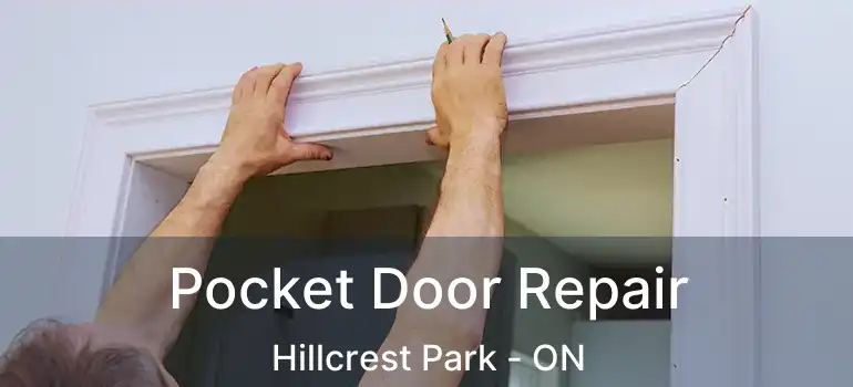  Pocket Door Repair Hillcrest Park - ON