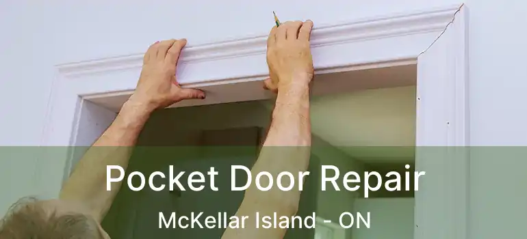  Pocket Door Repair McKellar Island - ON