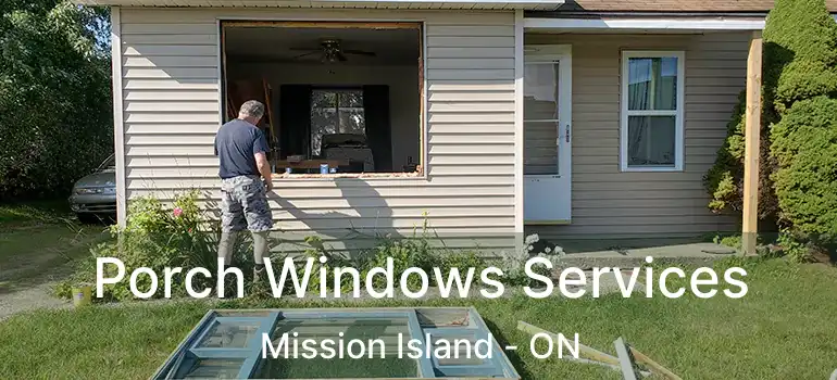  Porch Windows Services Mission Island - ON