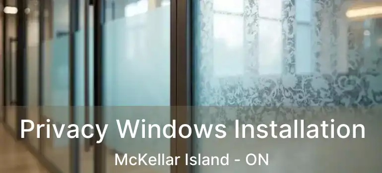  Privacy Windows Installation McKellar Island - ON