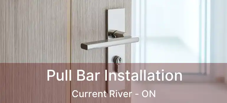  Pull Bar Installation Current River - ON