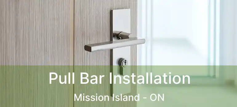  Pull Bar Installation Mission Island - ON