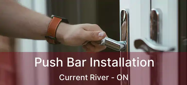  Push Bar Installation Current River - ON